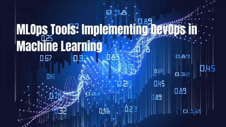 MLOps Tools: Implementing DevOps In Machine Learning | NioyaTech